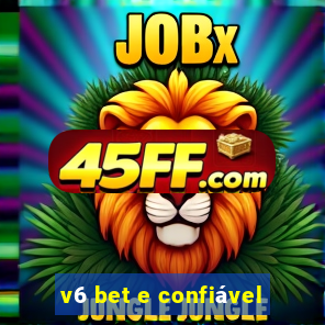 v6 bet e confiável
